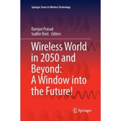 Wireless World in 2050 and Beyond: A Window into the Future!