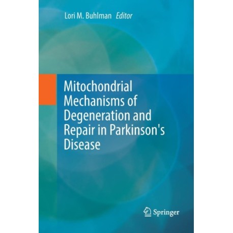 Mitochondrial Mechanisms of Degeneration and Repair in Parkinson's Disease