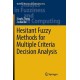 Hesitant Fuzzy Methods for Multiple Criteria Decision Analysis