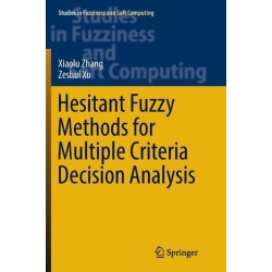 Hesitant Fuzzy Methods for Multiple Criteria Decision Analysis