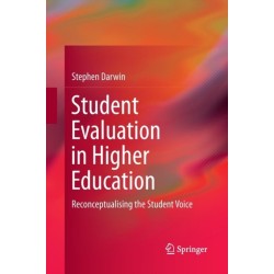 Student Evaluation in Higher Education: Reconceptualising the Student Voice