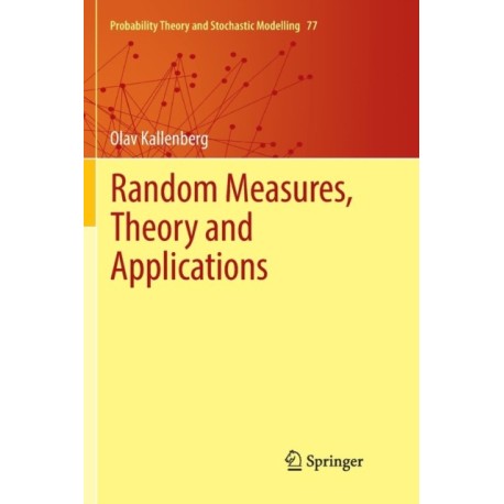 Random Measures, Theory and Applications