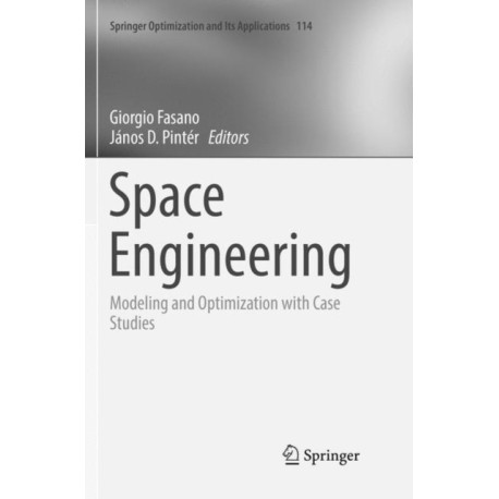 Space Engineering: Modeling and Optimization with Case Studies