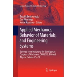 Applied Mechanics, Behavior of Materials, and Engineering Systems: Selected contributions to the 5th Algerian Congress of Mechanics, CAM2015, El-Oued, Algeria, October 25 – 29