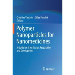 Polymer Nanoparticles for Nanomedicines: A Guide for their Design, Preparation and Development