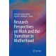 Research Perspectives on Work and the Transition to Motherhood