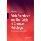 Erich Auerbach and the Crisis of German Philology: The Humanist Tradition in Peril