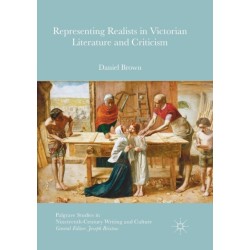 Representing Realists in Victorian Literature and Criticism