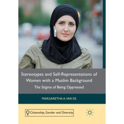 Stereotypes and Self-Representations of Women with a Muslim Background: The Stigma of Being Oppressed