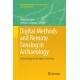 Digital Methods and Remote Sensing in Archaeology: Archaeology in the Age of Sensing