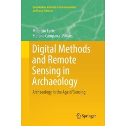 Digital Methods and Remote Sensing in Archaeology: Archaeology in the Age of Sensing