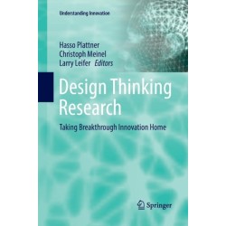 Design Thinking Research: Taking Breakthrough Innovation Home