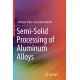 Semi-Solid Processing of Aluminum Alloys