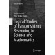 Logical Studies of Paraconsistent Reasoning in Science and Mathematics