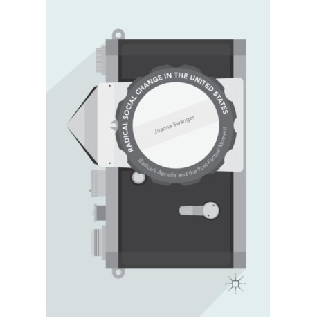 Radical Social Change in the United States: Badiou's Apostle and the Post-Factual Moment