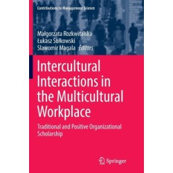 Intercultural Interactions in the Multicultural Workplace: Traditional and Positive Organizational Scholarship