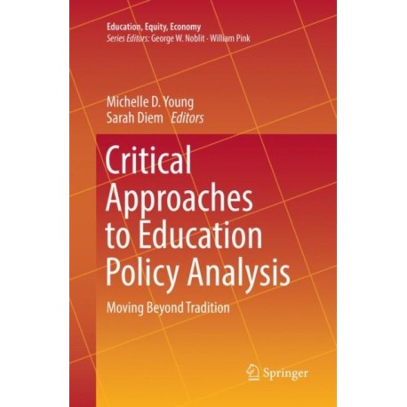 Critical Approaches to Education Policy Analysis: Moving Beyond Tradition