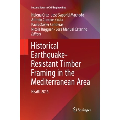Historical Earthquake-Resistant Timber Framing in the Mediterranean Area: HEaRT 2015