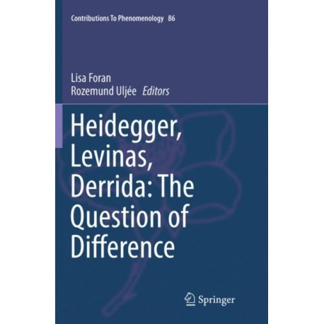 Heidegger, Levinas, Derrida: The Question of Difference