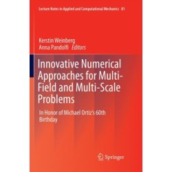 Innovative Numerical Approaches for Multi-Field and Multi-Scale Problems: In Honor of Michael Ortiz's 60th Birthday