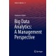 Big Data Analytics: A Management Perspective