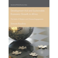 Development Aid and Sustainable Economic Growth in Africa: The Limits of Western and Chinese Engagements