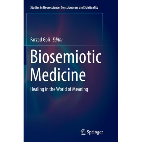 Biosemiotic Medicine: Healing in the World of Meaning