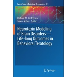 Neurotoxin Modeling of Brain Disorders — Life-long Outcomes in Behavioral Teratology