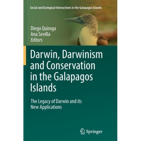 Darwin, Darwinism and Conservation in the Galapagos Islands: The Legacy of Darwin and its New Applications