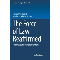The Force of Law Reaffirmed: Frederick Schauer Meets the Critics