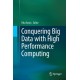 Conquering Big Data with High Performance Computing