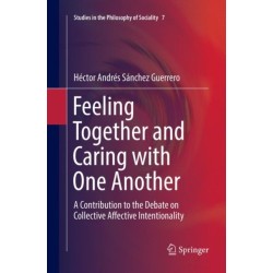 Feeling Together and Caring with One Another: A Contribution to the Debate on Collective Affective Intentionality