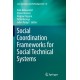 Social Coordination Frameworks for Social Technical Systems