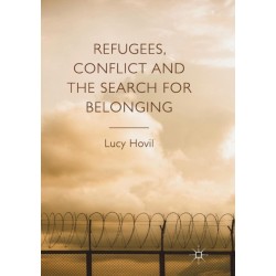 Refugees, Conflict and the Search for Belonging