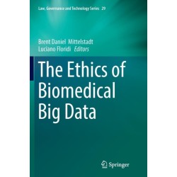 The Ethics of Biomedical Big Data