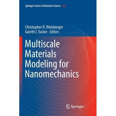 Multiscale Materials Modeling for Nanomechanics