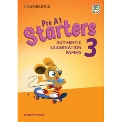 Pre A1 Starters 3 Student's Book: Authentic Examination Papers