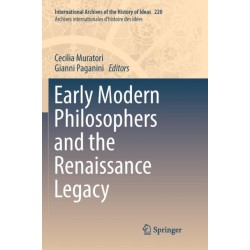 Early Modern Philosophers and the Renaissance Legacy