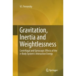 Gravitation, Inertia and Weightlessness: Centrifugal and Gyroscopic Effects of the n-Body System's Interaction Energy