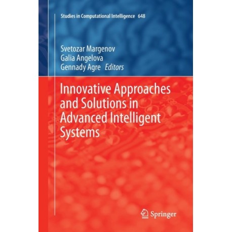 Innovative Approaches and Solutions in Advanced Intelligent Systems