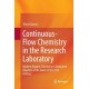 Continuous-Flow Chemistry in the Research Laboratory: Modern Organic Chemistry in Dedicated Reactors at the Dawn of the 21st Century