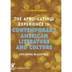 The Afro-Latin@ Experience in Contemporary American Literature and Culture: Engaging Blackness