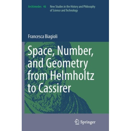 Space, Number, and Geometry from Helmholtz to Cassirer