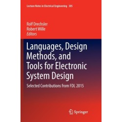 Languages, Design Methods, and Tools for Electronic System Design: Selected Contributions from FDL 2015