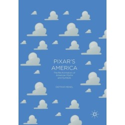 Pixar's America: The Re-Animation of American Myths and Symbols
