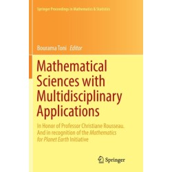 Mathematical Sciences with Multidisciplinary Applications: In Honor of Professor Christiane Rousseau. And In Recognition of the Mathematics for Planet Earth Initiative