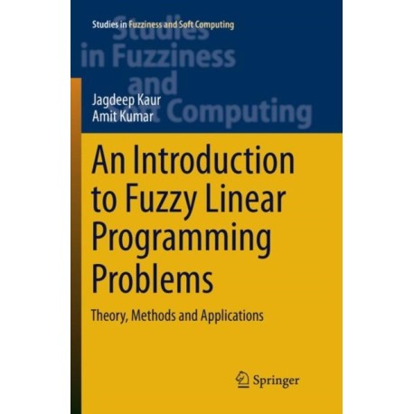 An Introduction to Fuzzy Linear Programming Problems: Theory, Methods and Applications