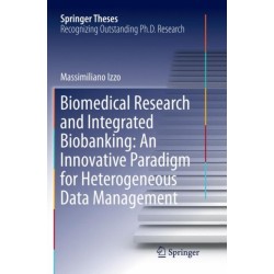 Biomedical Research and Integrated Biobanking: An Innovative Paradigm for Heterogeneous Data Management