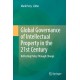 Global Governance of Intellectual Property in the 21st Century: Reflecting Policy Through Change