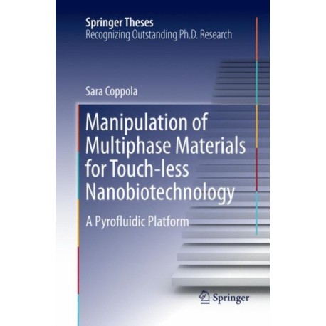 Manipulation of Multiphase Materials for Touch-less Nanobiotechnology: A Pyrofluidic Platform